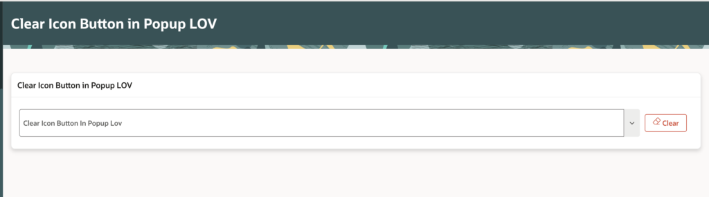 🚀 Implementing a Clear Icon Button in Popup LOV Using APEX Shortcuts