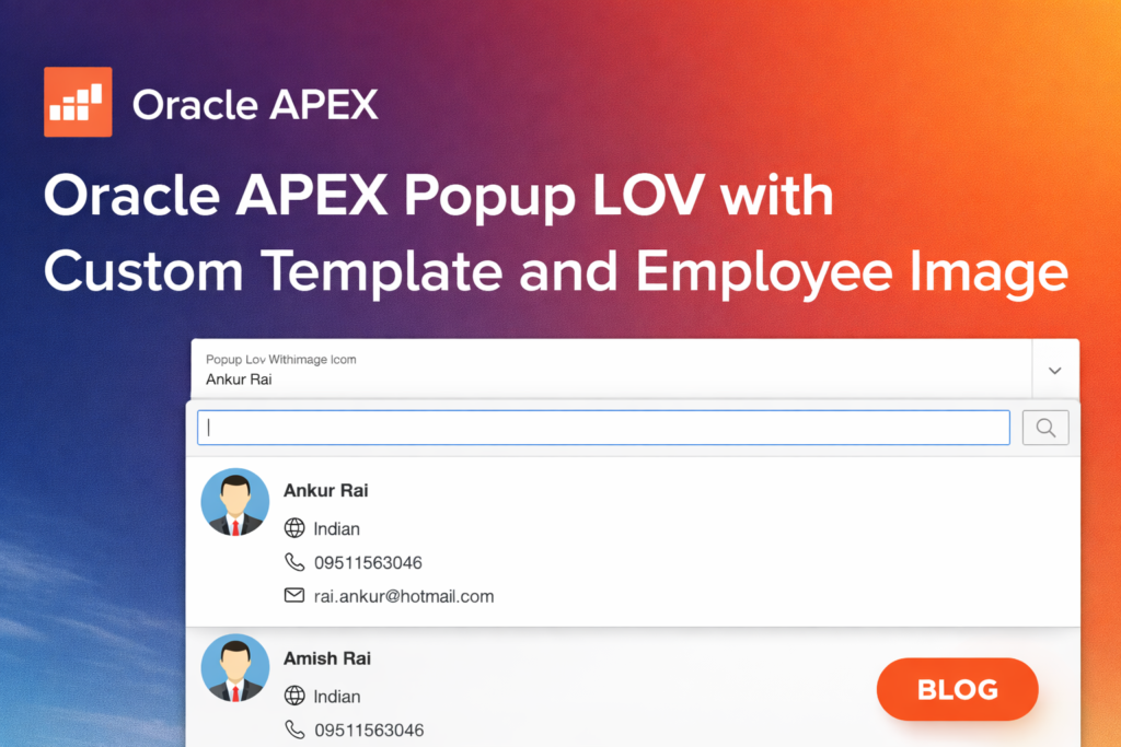🎨 Enhancing Popup LOV in Oracle APEX with Custom Templates