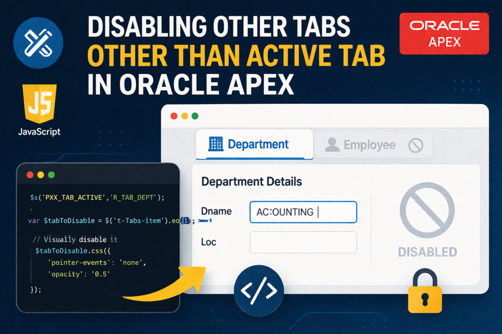π« Disabling Other Tabs Except Active Tab in Oracle APEX