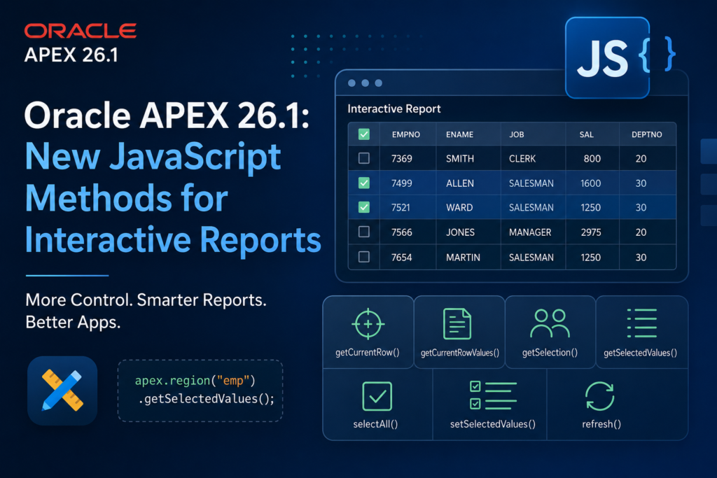 Oracle APEX 26.1: New JavaScript Methods for Interactive Reports